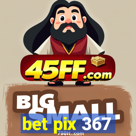 bet pix 367